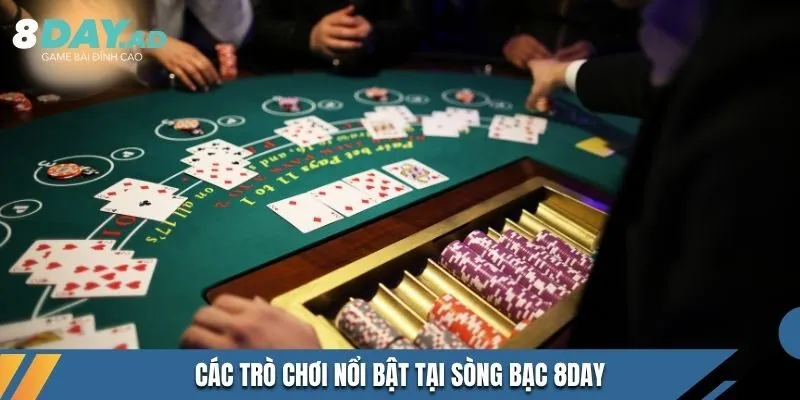 Các trò chơi nổi bật tại sòng bạc 8DAY  